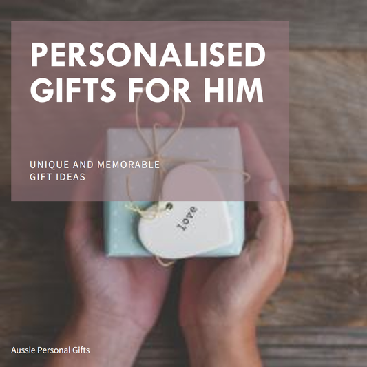 Gifts Ideas for Him Guide Australia | Aussie Personal Gifts - Personal Gifts Australia